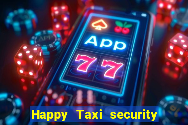 Happy Taxi security password road 96 happy